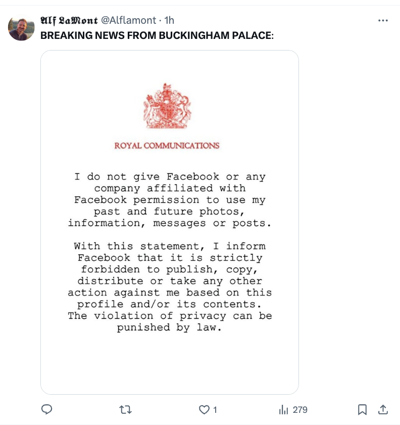 screenshot - Alf LaMont 1h Breaking News From Buckingham Palace Royal Communications I do not give Facebook or any company affiliated with Facebook permission to use my past and future photos, information, messages or posts. With this statement, I inform 